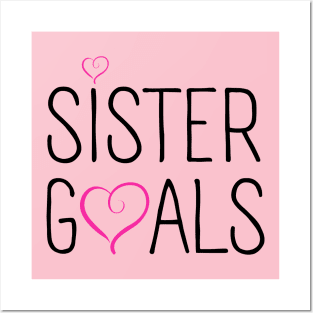 Sister Goals Posters and Art